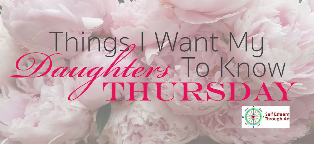 things i want my daughters to know thursday