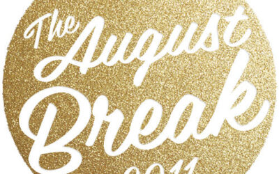 The August Break Is On!